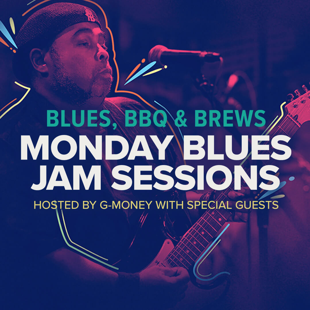 Monday Blues Jam Sessions Hosted by G-Money with Special Guests.