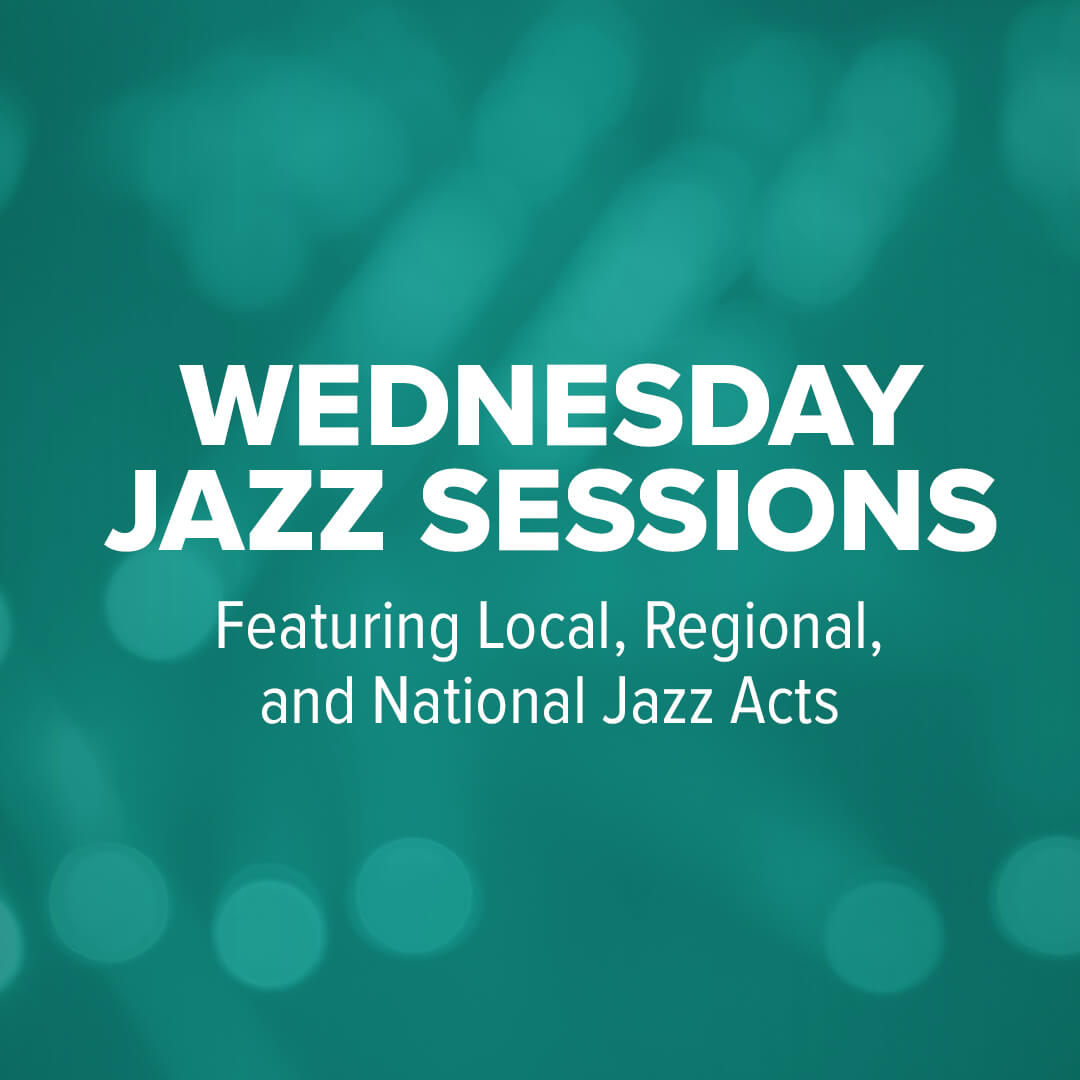 Join us each Wednesday for a fantastic performance by featured local, regional, and national jazz artists!